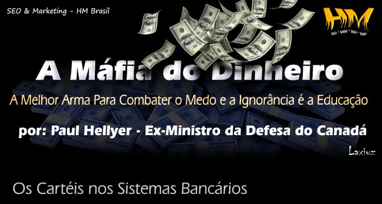 A Máfia do Dinheiro: The Money Mafia - Paul Hellyer